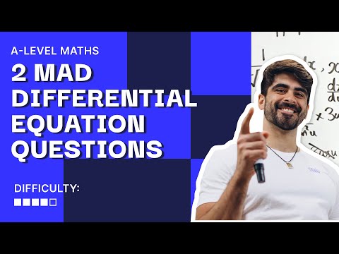 49. 2 MAD Differential Equation Questions | A Level Maths