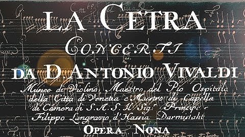 VIVALDI | La Cetra | Concerto RV 263 in E major, Op. 9 No. 4* | Original manuscript