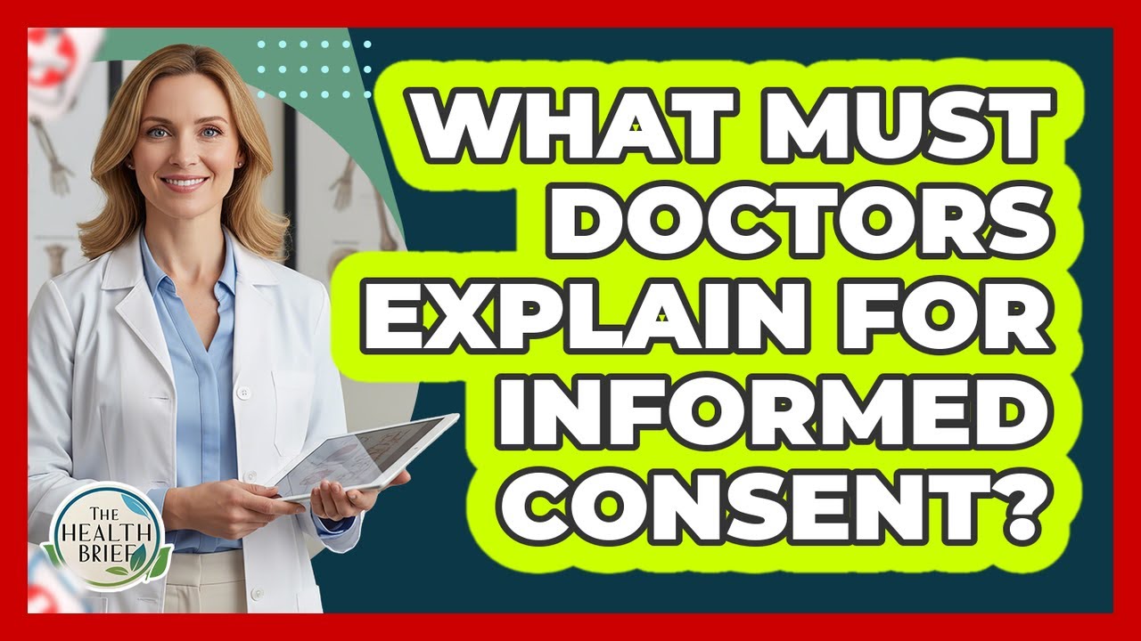 What Must Doctors Explain For Informed Consent?