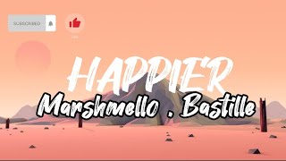 Happier- Marshmello, Bastille (Lyrics)