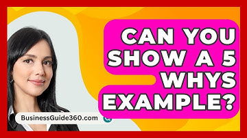 Can You Show A 5 Whys Example? - BusinessGuide360.com