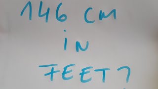 146 cm in feet?
