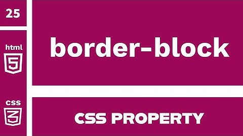 CSS Property : border-block explained !
