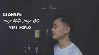 Jaga Mata Jaga Hati Versi Koplo By Indra Maulana dj Qhelfin