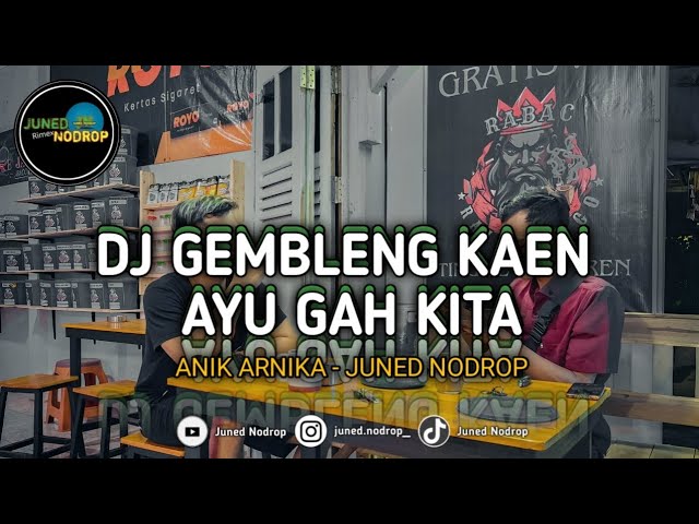 DJ GEMBLENG KAEN AYU KITA - ANIK ARNIKA (Juned Nodrop) class=