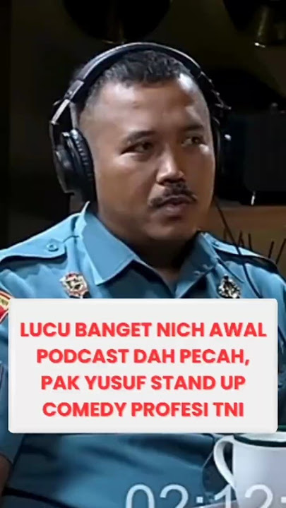 LUCU BANGET NICH AWAL PODCAST DAH PECAH, PAK YUSUF STAND UP COMEDY PROFESI TNI