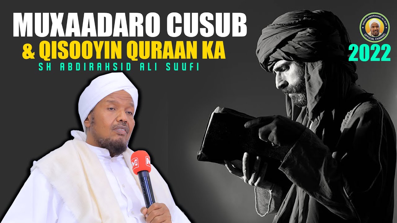 Muxaadaro Cusub Iyo Qisooyin Ka Quraanka Sh Abdirashid Ali Sufi 2022