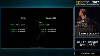 CppCon 2017 C++17 Features part 1 of 2