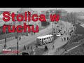 Jak jeździć po powojennej stolicy? Warszawa w ruchu.