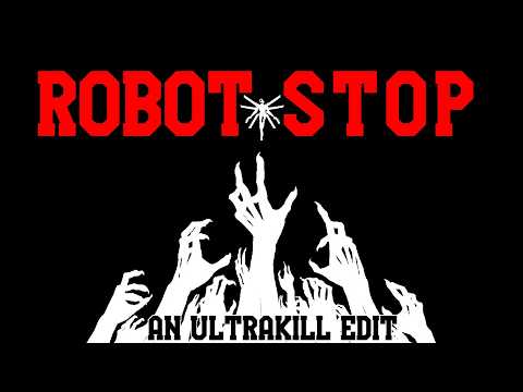 ROBOT STOP /// AN ULTRAKILL EDIT