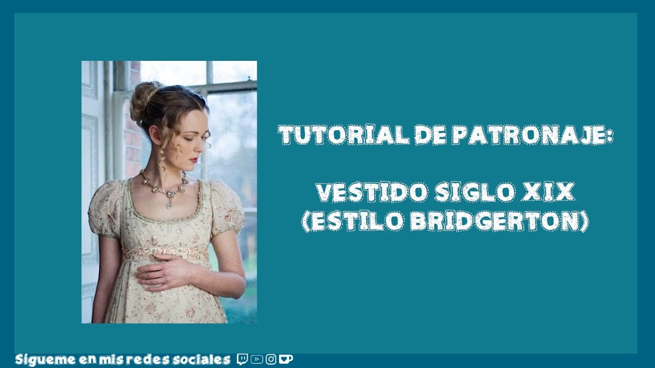 Tutorial de patronaje: Vestido del siglo XIX (Estilo Bridgerton)
