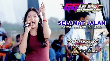 SELAMAT JALAN - DINDA TERATU ft ADEL -OM.GG MUSIC - AMUBA - DHEHAN PRO - BAPOH WEDARIJAKSA PATI