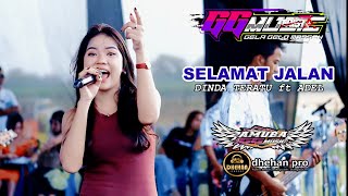 SELAMAT JALAN - DINDA TERATU ft ADEL -OM.GG MUSIC - AMUBA - DHEHAN PRO - BAPOH WEDARIJAKSA PATI