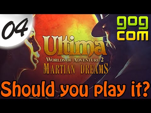 Episode 04 - Ultima Worlds of Adventure 2: Martian Dreams