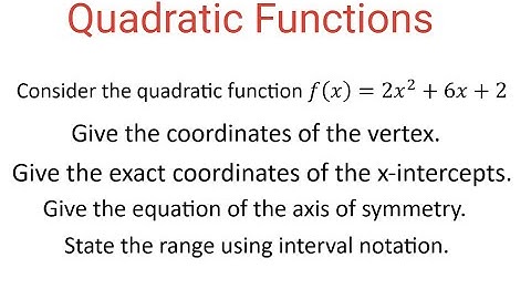 Characteristics Of PARABOLA: Vertex, x-intercepts, Axis Of Symmetry & Range for f(x) = 2x^2 + 6x + 2
