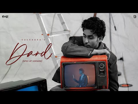 Dard Sped Up Version Kushagra Love 19 Ur Debut Hindi Song Heart Broken Song