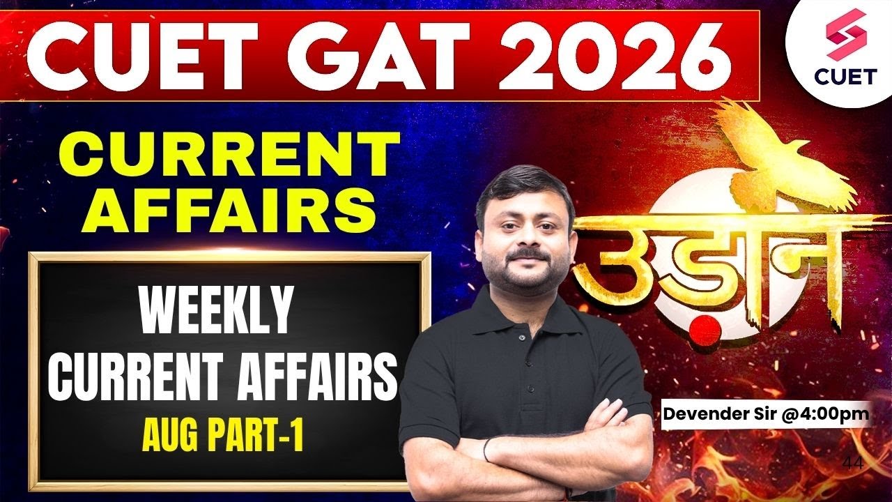 CUET GAT 2026 Current Affairs | CUET GAT Weekly Current Affairs | Aug ...