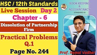 Dissolution of Partnership Firm | Chapter 6 | Practical Problems Q.1 | No 244 | Class 12th | Day 2 |