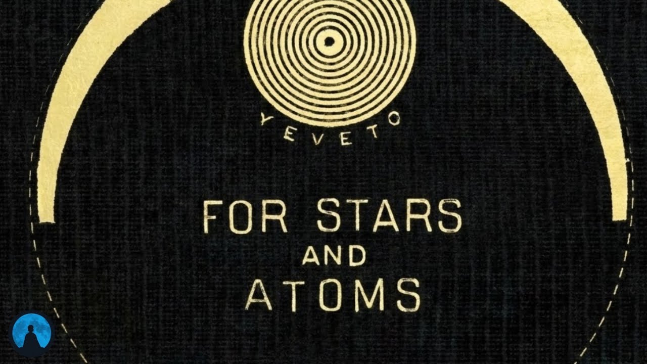 YEVETO - For Stars and Atoms [Full Album]