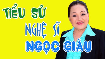 Tiểu sử nghệ sĩ Ngọc Giàu