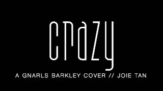 Gnarls Barkley  Crazy cover  Joie Tan