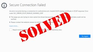 fix secure connection failed firefox-error code:sec_error_ocsp_invalid_signing_cert