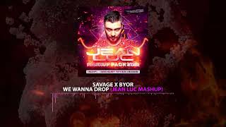 Savage x BYOR - We Wanna Drop (Jean Luc Mashup) Resimi