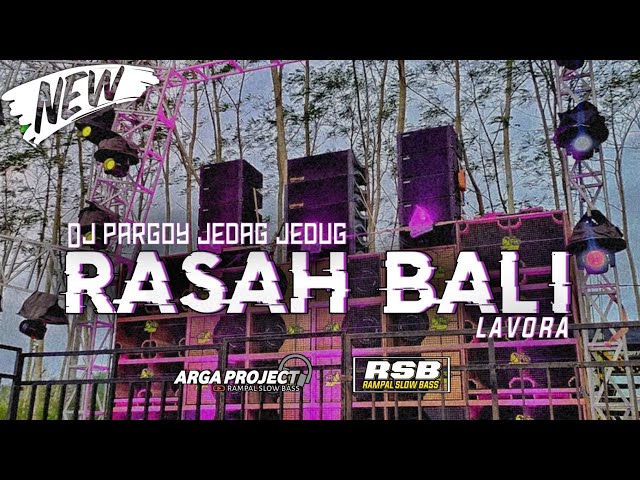 DJ RASAH BALI•LAVORA || PARGOY JEDAG JEDUG__BY ARGA PROJECT OFFICIAL class=