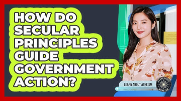 How Do Secular Principles Guide Government Action?
