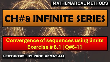 2. CH # 8 Infinite Series||EX # 8.1, Q # 6-11 ||Convergence and Divergence of sequences using limits