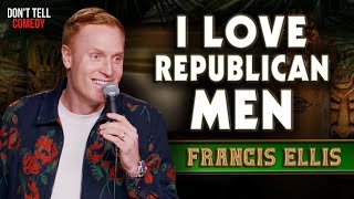 I Love Republican Men | Francis Ellis | Stand Up Comedy by Don't Tell Comedy 167,255 views 2 months ago 6 minutes, 38 seconds