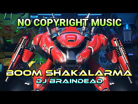 Mech Arena x Boom Shakalarma - Dj BrainDeaD | Non Copyright Music Sound