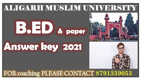 AMU BED entrance 2021 answer key II AMU B.ed entrance 2021 answer key II AMU Bed 2021 answer & paper