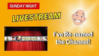 Theres a new channel name! Sunday Night Livestream