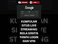 KUMPULAN SITUS LIVE STREAMING BOLA GRATIS TANPA VPN #shorts image