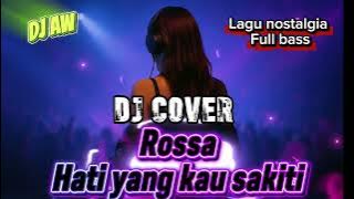 DJ Rossa – Hati Yang Kau Sakiti (Remix Version) | Slow Beat Viral TikTok 2025