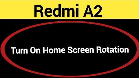 How to turn on home screen rotation, Redmi A2 me home screen auto rotation on off kaise karen,home s
