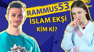 Rammus53, İslam Ekşi Kim ki?