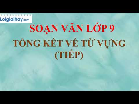 Video Soạn bài Tổng kết từ vựng (tiếp theo) trang 146 SGK... - youtube