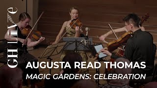 Augusta Read Thomas: Magic Gardens: I. Celebration