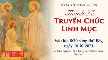 THÁNH LỄ TRUYỀN CHỨC LINH MỤC | NGÀY 16-10-2021 (Full)
