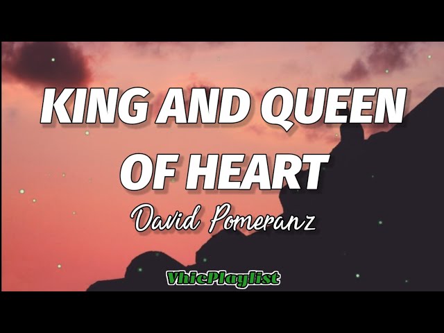 David Pomeranz – King And Queen Of Hearts Lyrics - video Dailymotion