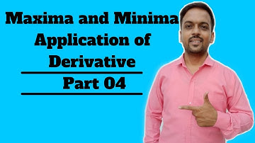 Maxima and Minima Application of Derivative | Part 4 |