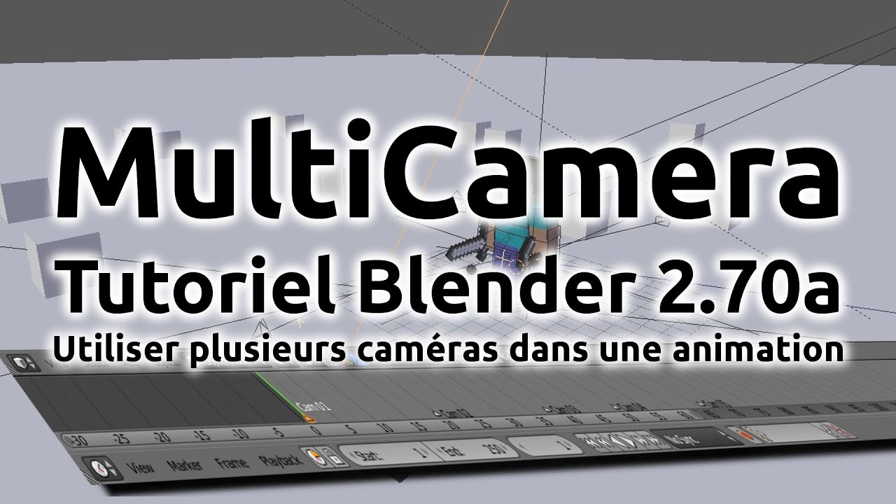 MultiCamera - Camera Switching [Tutoriel Blender 2.7] FR HD - YouTube