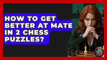 How To Get Better At Mate In 2 Chess Puzzles? - The Chess Codex