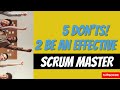 5 Thing to stop doing to be a more effective SCRUM MASTER