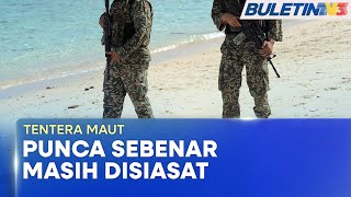 TENTERA MAUT, SEORANG HILANG | Kes Babitkan Lemas, Punca Sebenar Masih Disiasat