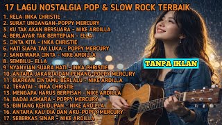 17 Lagu Nostalgia Pop & Slow Srock | Lagu Lawas Indonesia Paling Dicari