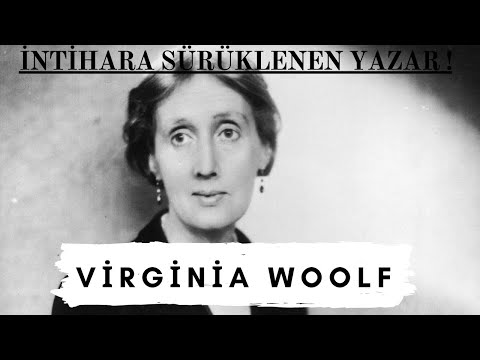 İntihara Sürüklenen Bir Yazar | Virginia Woolf Kimdir ? Sıradışı Yaşam Öyküsü !