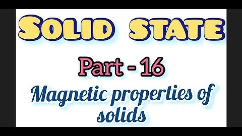 Magnetic properties of solids| Ferromagnetic, Antiferromagnetic and Ferrimagnetic | Chempariksha